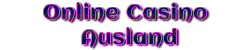 Online Casino Ausland